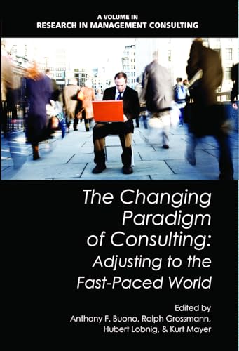 The Changing Paradigm of Consulting : Adjusting to the Fast-Paced World