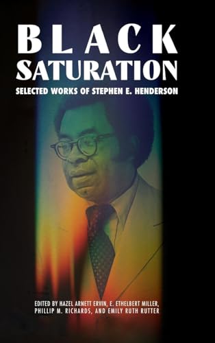 Black Saturation : Selected Works of Stephen E. Henderson