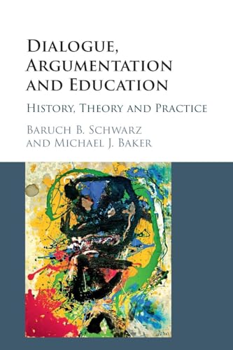 Dialogue, Argumentation and Education : History, Theory and Practice