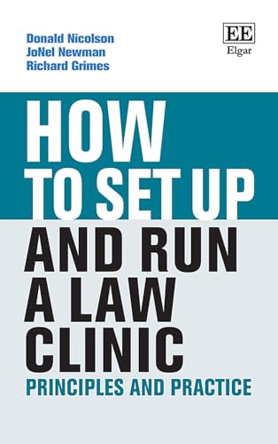 How to Set up and Run a Law Clinic : Principles and Practice