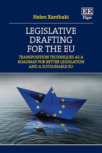 Legislative Drafting for the EU : Transposition Techniques as a Roadmap for Better Legislation and a Sustainable EU
