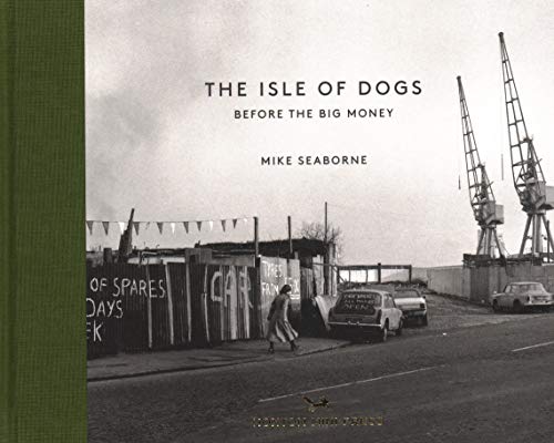 Isle of Dogs: The Before the Big Money: Before the Big Money Moved In (Vintage Britain)