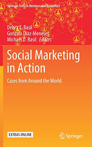 Social Marketing in Action: Cases from Around the World (Springer Texts in Business and Economics)