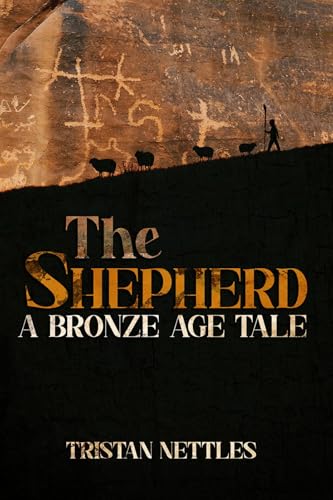 The Shepherd : A Bronze Age Tale