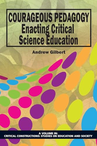 Courageous Pedagogy : Enacting Critical Science Education