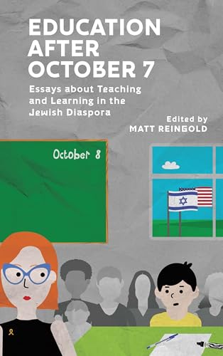 Education after October 7 : Essays about Teaching and Learning in the Jewish Diaspora