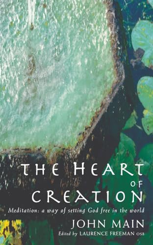 Heart of Creation : Meditation - A Way of Setting God Free in the World