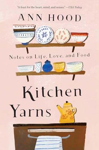 Kitchen Yarns: Notes on Life