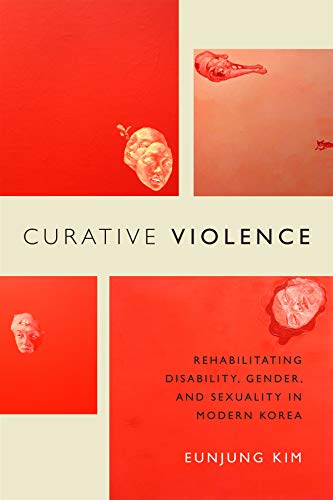 Curative Violence: Rehabilitating Disability