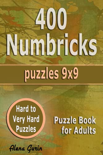 400 Numbricks Puzzles 9x9 : Hard to Very Hard Puzzles Puzzle Book for Adults