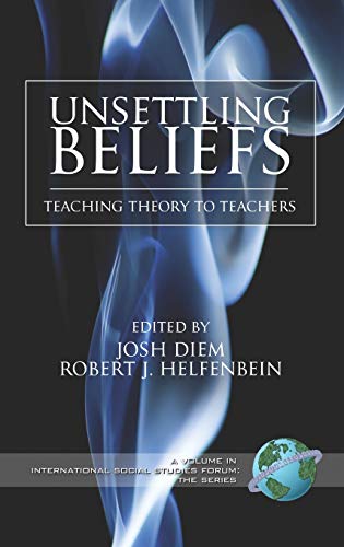 Unsettling Beliefs : Teaching Theory to Teachers