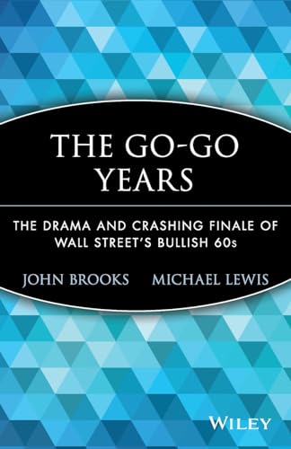 The Go-Go Years: The Drama and Crashing Finale of Wall Streets Bullish 60s