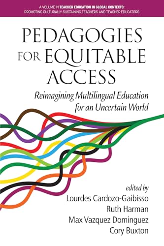Pedagogies for Equitable Access : Reimagining Multilingual Education for an Uncertain World