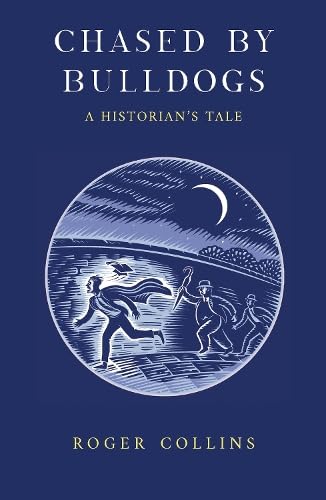 Chased by Bulldogs : A Historian's Tale