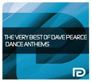 CD cover for “The Very Best Of Dave Pearce Dance Anthems.”