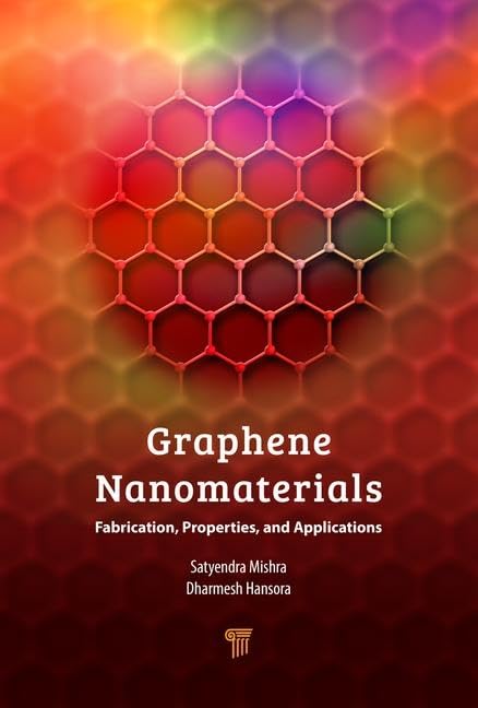 Graphene Nanomaterials : Fabrication, Properties, and Applications