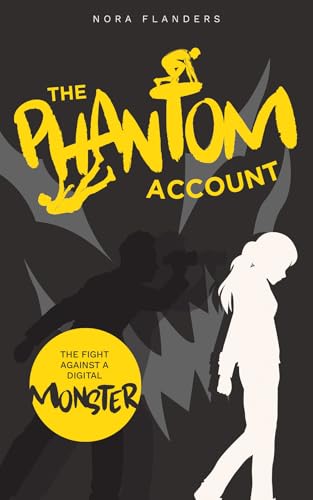 The Phantom Account : The Fight Against a Digital Monster