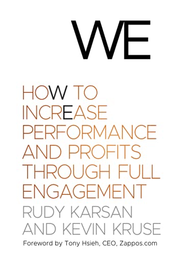 We: How to Increase Performance and Profits Through Full Engagement