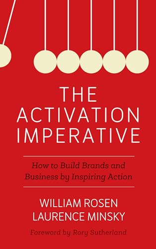 The Activation Imperative : How to Build Brands and Business by Inspiring Action