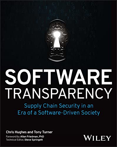 Software Transparency : Supply Chain Security in an Era of a Software-Driven Society