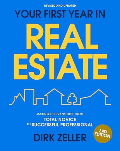 Your First Year in Real Estate, 3rd Edition : Making the Transition from Total Novice to Successful Professional