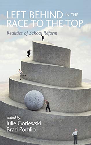 Left Behind in the Race to the Top : Realities of School Reform