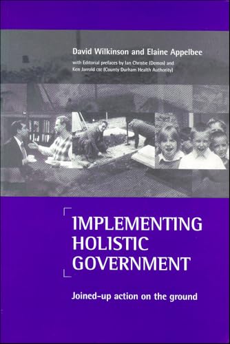 Implementing holistic government : Joined-up action on the ground
