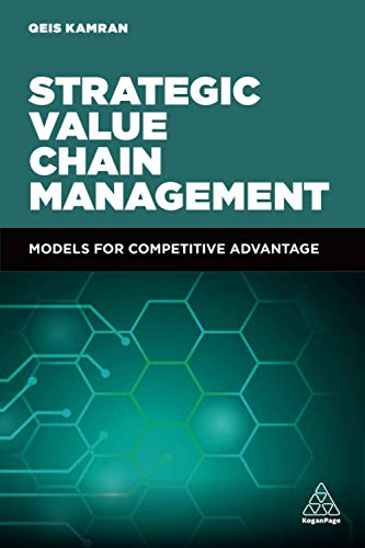 Strategic Value Chain Management: Models for Competitive Advantage