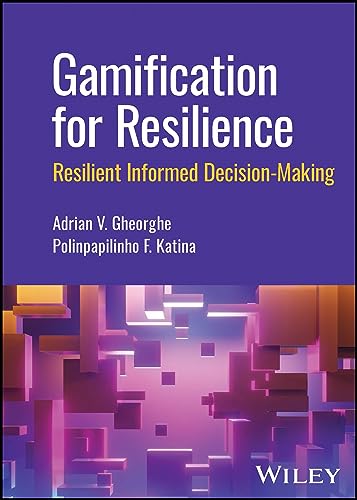 Gamification for Resilience : Resilient Informed Decision Making