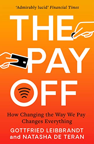 The Pay Off : How Changing the Way We Pay Changes Everything
