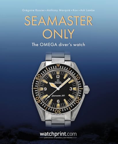 Seamaster Only : The OMEGA Diver's Watch