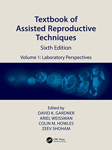 Textbook of Assisted Reproductive Techniques : Volume 1: Laboratory Perspectives