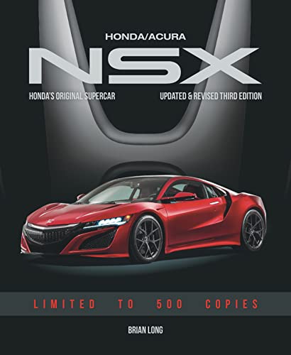 HONDA/ACURA NSX : Honda's Original Supercar - Updated & Revised Third Edition. Limited to 500 copies.