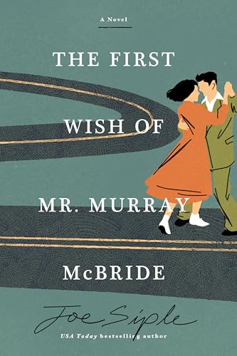 The First Wish of Mr. Murray McBride : A Novel