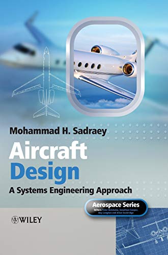 Aircraft Design: A Systems Engineering Approach
