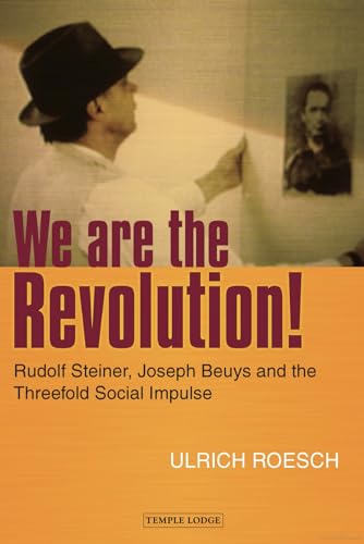 We are the Revolution! : Rudolf Steiner, Joseph Beuys and the Threefold Social Impulse