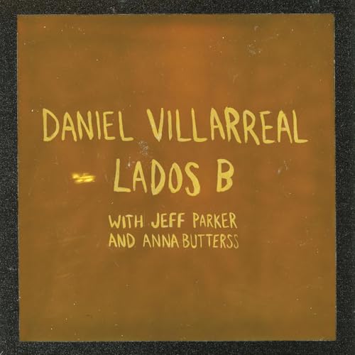 Vinyl record cover for Daniel Villarreal’s “Lados B” with artist names.