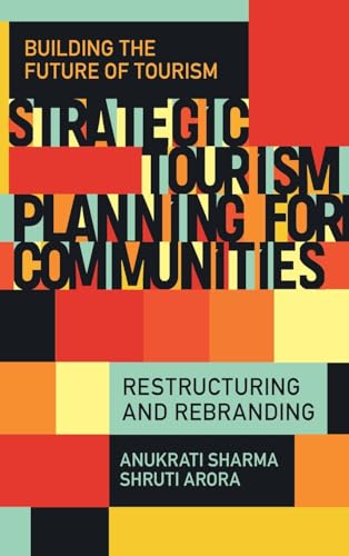 Strategic Tourism Planning for Communities : Restructuring and Rebranding