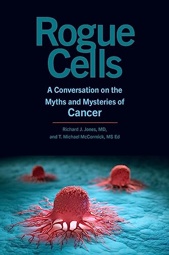 Rogue Cells : A Conversation on the Myths and Mysteries of Cancer