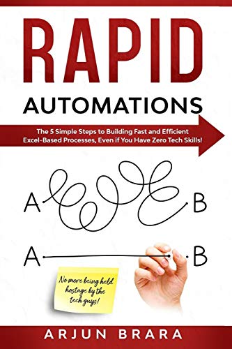 Arjun Brara - Rapid Automations: The 5 Simple Steps