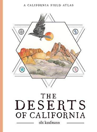 The Deserts of California : A California Field Atlas