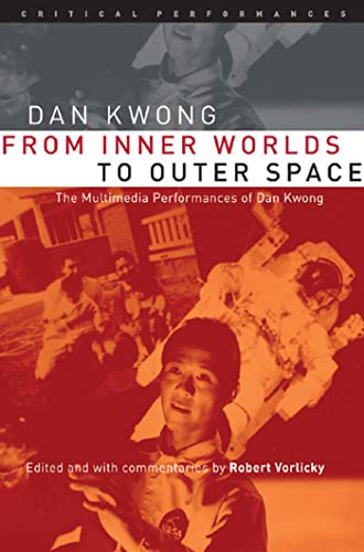 From Inner Worlds to Outer Space : The Multimedia Performances of Dan Kwong