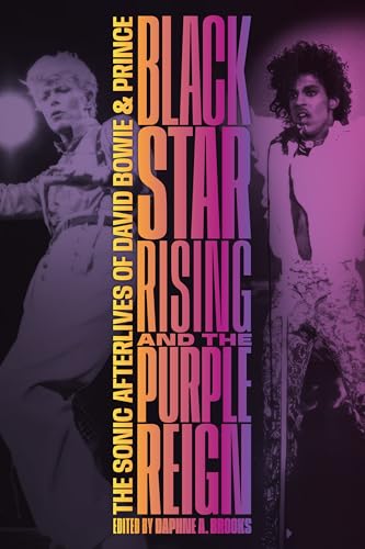 Blackstar Rising and the Purple Reign : The Sonic Afterlives of David Bowie and Prince
