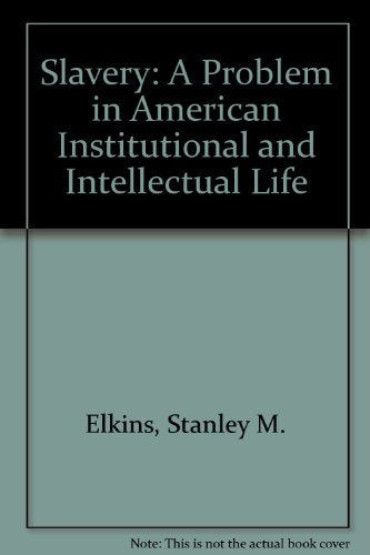 Slavery: A Problem in American Institutional and Intellectual Life