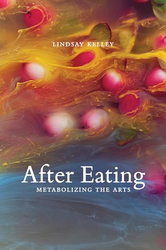 After Eating: Metabolizing the Arts (Leonardo)