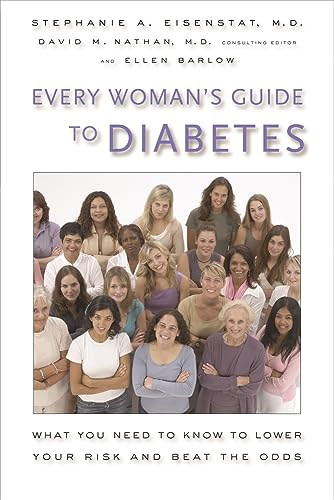Every Womans Guide to Diabetes: What You Need to Know to Lower Your Risk and Beat the Odds