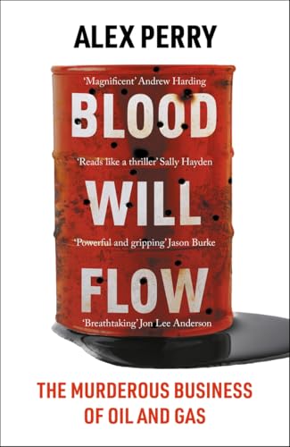Book cover: oil drum with “Blood Will Flow” text and spilled black liquid.