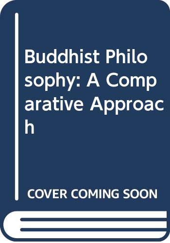 Buddhist Philosophy: A Comparative Approach