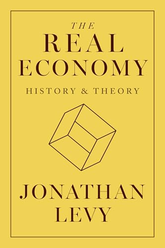 The Real Economy : History and Theory