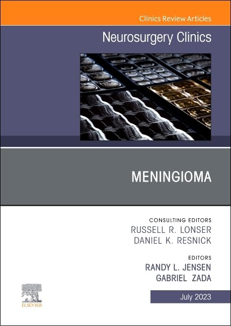 Meningioma, An Issue of Neurosurgery Clinics of North America (Volume 34-3) (The Clinics: Surgery, Volume 34-3)